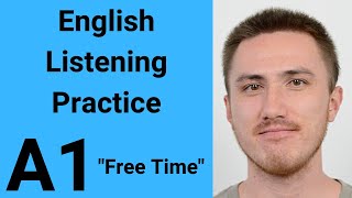 A1 English Listening Practice  Free Time [upl. by Notnert728]