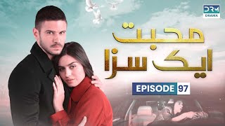 Turkish Drama in Urdu  Never Let Go  Episode 97  Mohabbat Ek Saza  UA1O [upl. by Agueda]