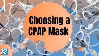 Choosing a CPAP Mask A Beginners Guide Sleep Apnea 101  How do I Choose a CPAP Mask [upl. by Farrow]