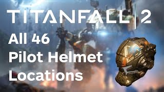 Titanfall 2 Walkthrough  All 46 Pilot Helmet Locations [upl. by Amado]