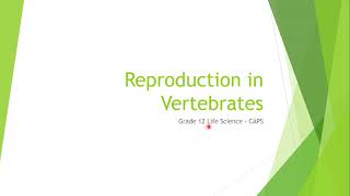 Grade 12 Life Science Reproduction in Vertebrates [upl. by Halas]