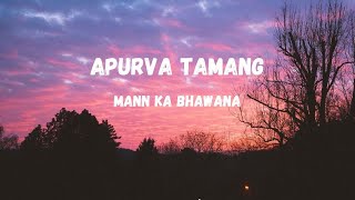 Apurva Tamang  Mann ka bhawana Lyrics [upl. by Notsua]