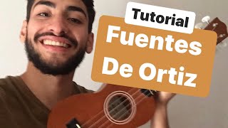 Como tocar FUENTES DE ORTIZ ed marverick Tutorial UKELELE  TUTORIAL FUENTES DE ORTIZ ukelele [upl. by Sue]