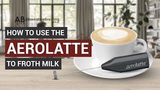 How To Use the AeroLatte To Froth Milk [upl. by Doner]