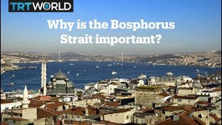 Why is the Bosphorus important [upl. by Ahsrats]