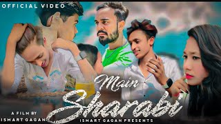 Mai Sharabi Full Video  Ft Gagan amp Monika  Aarav N  Mahtab M  Parvej S  Ismart Gagan [upl. by Arec]