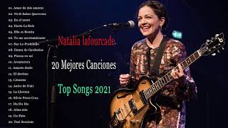 Natalia Lafourcade Sus Grandes Exitos  20 Mejores Canciones Top Songs 2021 [upl. by Acirderf10]