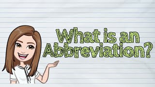 ENGLISH What is an Abbreviation  iQuestionPH [upl. by Ynatsyd]