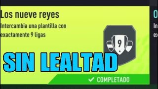 SBC quot LOS NUEVE REYES quot SIN LEALTAD FIFA 22 [upl. by Reaht]