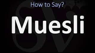 How to Pronounce Muesli CORRECTLY [upl. by Crockett212]