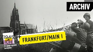 Frankfurt aM 1  1945 und ich  Archivmaterial [upl. by Eenahs]