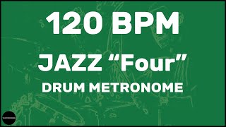 Jazz quotFourquot  Drum Metronome Loop  120 BPM [upl. by Ahtreb]