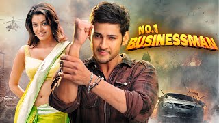 Mahesh Babus NO 1 BUSINESSMAN 2012 New Release Hindi Dubbed Movie  Kajal Aggarwal Prakash Raj [upl. by Marve394]