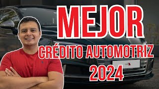 Mejor Crédito Automotriz 2024 [upl. by Eikceb]