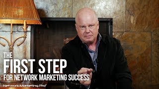 The First Step For Network Marketing Success [upl. by Backler]