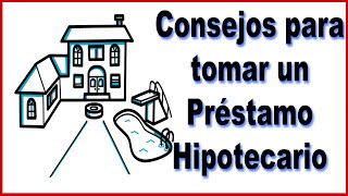 Préstamo Hipotecario  Qué tener en cuenta para tomar una hipoteca [upl. by Aicatan]