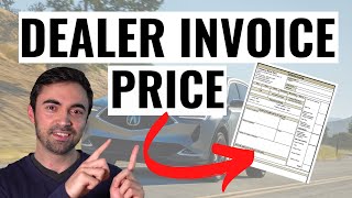 How to Use DEALER INVOICE Pricing to Negotiate The Best Deal [upl. by Whallon]