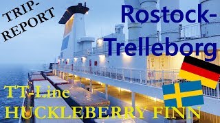 Fährfahrt Rostock  Trelleborg mit TTLine Huckleberry Finn  Tripreport [upl. by Judith]