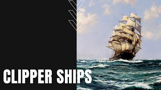 Clipper Ships [upl. by Eimmis]