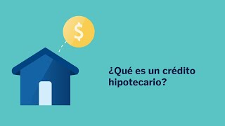 ¿Qué es un crédito hipotecario [upl. by Hurlee]