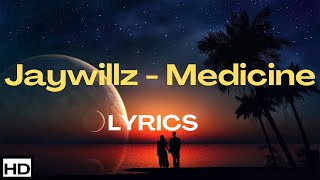 JAYWILLZ  MEDICINE Lyrics [upl. by Adlen]