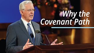 Why the Covenant Path  D Todd Christofferson  April 2021 [upl. by Tildy498]