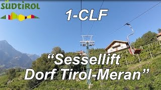 quotSessellift Dorf TirolMeranquot Panoramalift 1CLF AUGUST 2016 [upl. by Ettolrahc]