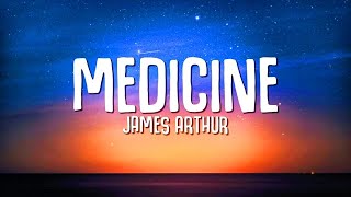 James Arthur  Medicine Lyrics [upl. by Kucik]