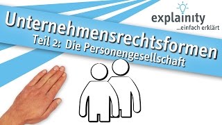 Unternehmensrechtsformen Teil 2 Die Personengesellschaft einfach erklärt explainity® Erklärvideo [upl. by Ragland295]