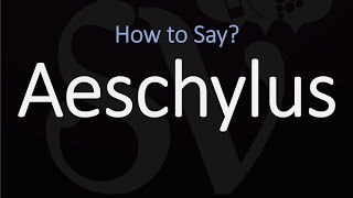 How to Pronounce Aeschylus CORRECTLY [upl. by Noyek]