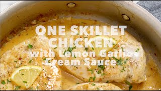 One Skillet Chicken with Lemon Garlic Cream Sauce [upl. by Castera]