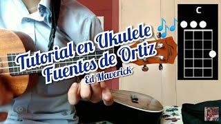 Fuentes de Ortiz Ed Maverick tutorial como tocar la canción en Ukulele 🎶 [upl. by Sackman]