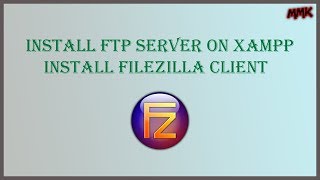 Install FTP Server on XAMPP  Install FileZilla Client [upl. by Mcconaghy856]