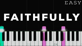 Journey  Faithfully  EASY Piano Tutorial [upl. by Nibbs809]