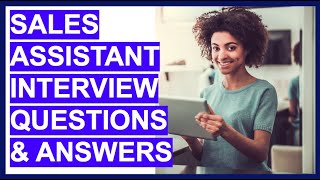 SALES ASSISTANT Interview Questions amp Answers [upl. by Crowe614]