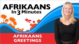 Afrikaans in Three Minutes  Afrikaans Greetings [upl. by Bathulda754]