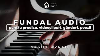 FUNDAL AUDIO  PENTRU PREDICI  VIDEOCLIPURI  GÂNDURI  POEZII [upl. by Whall]