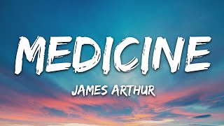 James Arthur  Medicine Lyrics [upl. by Marsden]