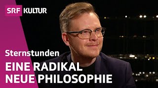 «Falsch Alle Philosophien der letzten 2500 Jahre»  Sternstunde Philosophie  SRF Kultur [upl. by Ecerahc188]