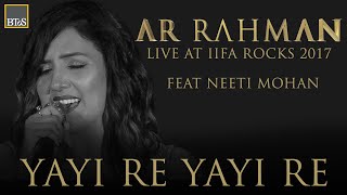 YAYI RE YAYI RE  A R Rahman Live at IIFA Rocks 2017 [upl. by Kerstin242]