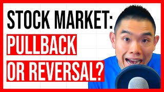 Stock Market Pullback Or Reversal [upl. by Ainedrag]