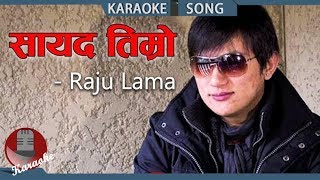 Sayad Timro Batoma  Raju Lama  Nepali Karaoke Song [upl. by Petie]