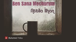 Ben Sana Mecburum Şiiri  Attila İlhan Aşk Şiirleri🎼🎙 [upl. by Nnylkcaj763]