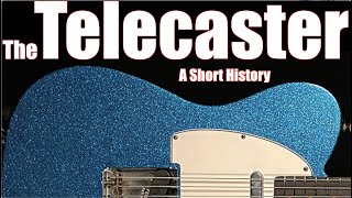 The Fender Telecaster  A Short History [upl. by Jovitah]