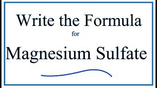 How to Write the Formula for Magnesium sulfate [upl. by Papageno]