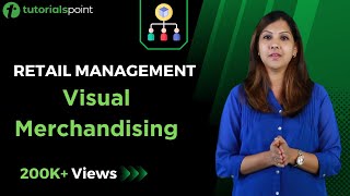 Retail Management  Visual Merchandising  Tutorialspoint [upl. by Aneles869]