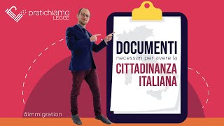 Documenti per ottenere la Cittadinanza Italiana 2021  Pratichiamo Legge  International Law Firm [upl. by O'Gowan]