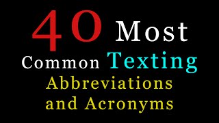 The 40 Most Common Texting Abbreviations and Acronyms [upl. by Ardnoel64]