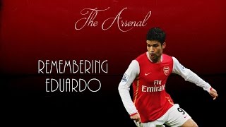 Remembering Eduardo ● Arsenal FC [upl. by Dotty827]