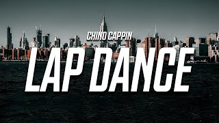 Chino Cappin  Lap Dance Lyrics [upl. by Katz]